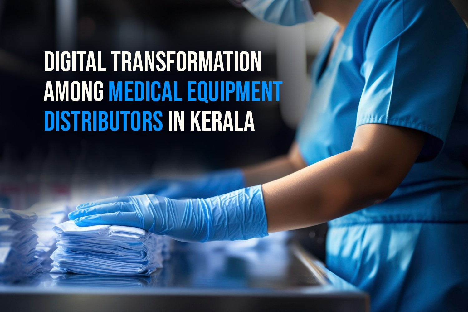 Digital Transformation Among Medical Equipment Distributors in Kerala