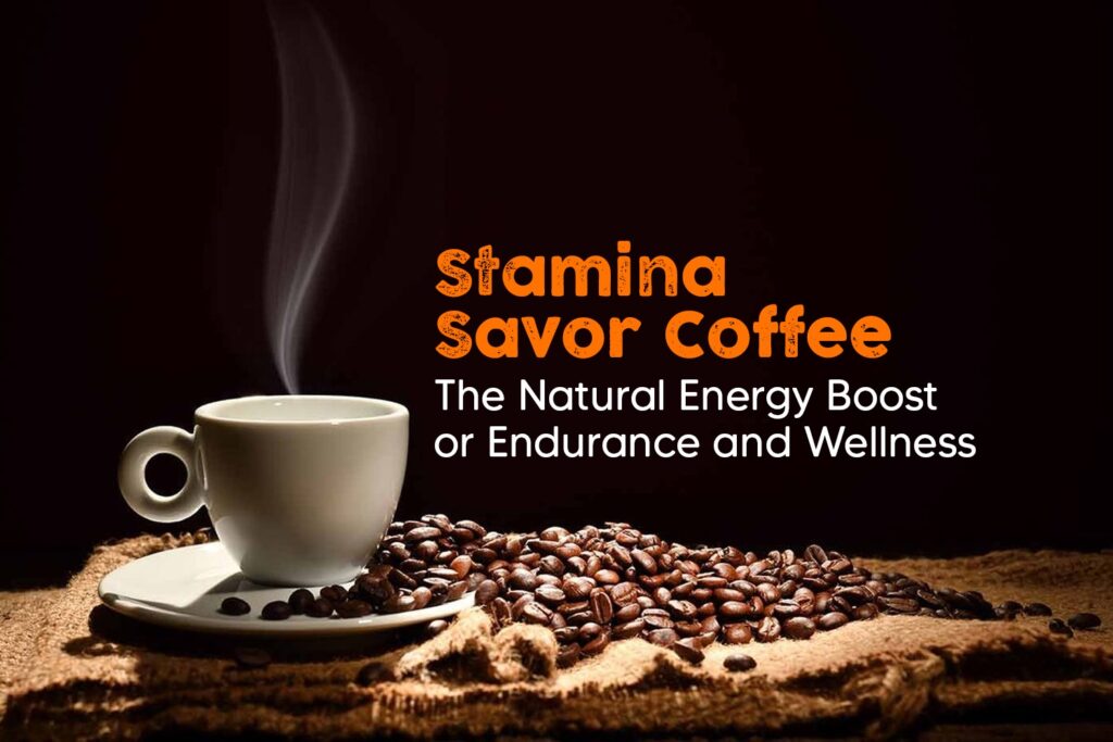 Stamina Savor Coffee